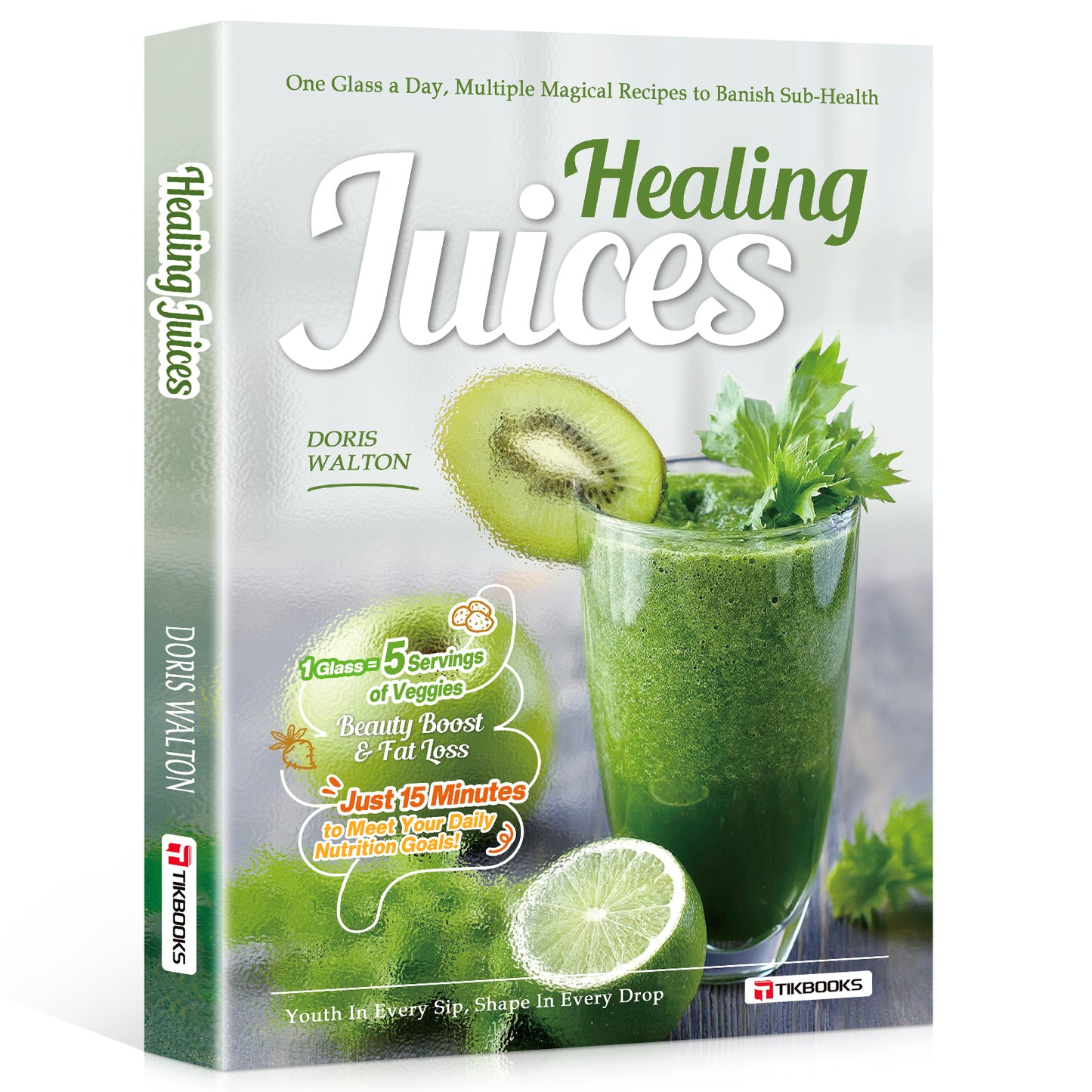 【TIKBOOKS】Daily One Cup of Vegetable and Fruit Juice Recipe: Nutritious Breakfast Family Easy-to-Handle Cookbook