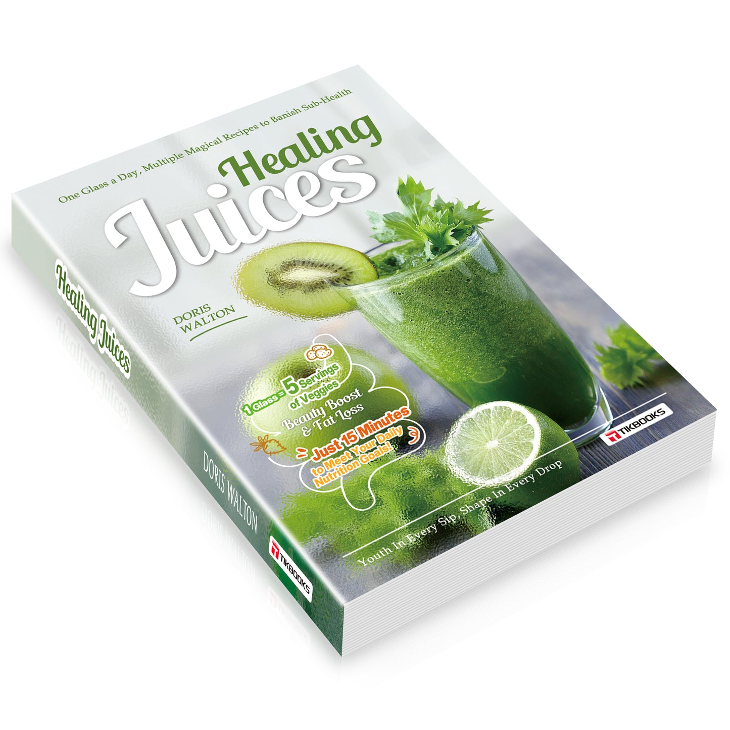 【TIKBOOKS】Daily One Cup of Vegetable and Fruit Juice Recipe: Nutritious Breakfast Family Easy-to-Handle Cookbook